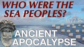 The Sea Peoples & The Late Bronze Age Collapse // Ancient History Documentary (12001150 BC)