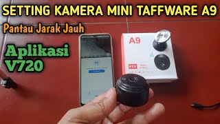 Setting kamera mini taffware A9 pantau jarak jauh pakai aplikasi V720