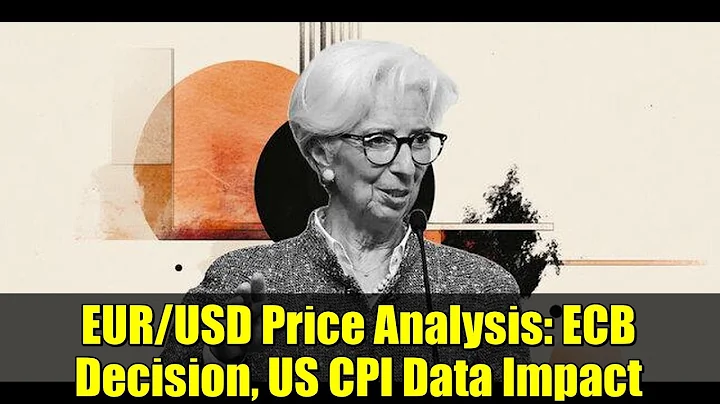 EUR/USD Price Analysis: ECB Decision, US CPI Data Impact