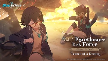 Blue Archive - "Traces of a Dream" Part 2 (Ep. 8 - 16) | Vol.1 Foreclosure Task Force - Ch.3