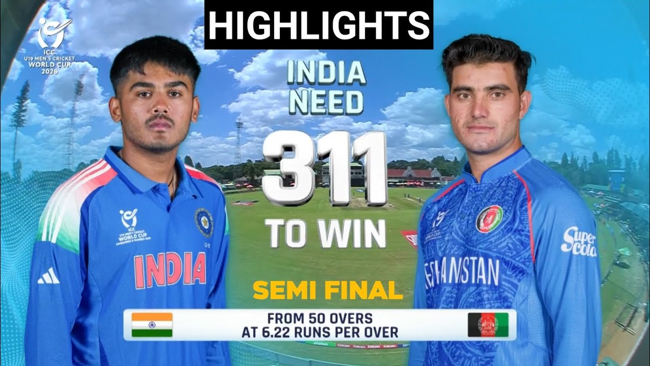 India vs Afghanistan Semi Final U19 World Cup Highlights 2026 | IND vs AFG Highlights