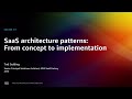 AWS re:Invent 2022 - SaaS architecture patterns: From concept to implementation (SAS305-R)