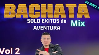 BACHATA MIX 🔥 - #Aventura y Romeo santos| -DJ NINO G los mejores hits