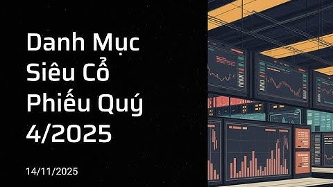 Danh Mục Siêu Cổ Phiếu Q4/2025 Theo CANSLIM - Livestream 14.11.2025