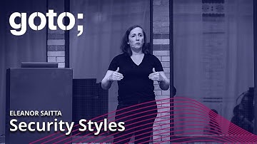 Security Styles • Eleanor Saitta • GOTO 2022