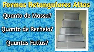 Formas Retangulares Altas (Massa x Recheio x Fatias)