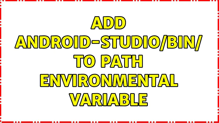 Add android-studio/bin/ to PATH environmental variable