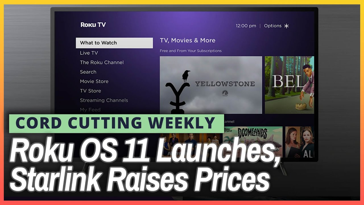 Weekend Wrap-Up Roku OS 11 Launches, Starlink Raises Rates Cord Cutters News