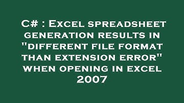 C# : Excel spreadsheet generation results in "different file format than extension error" when openi