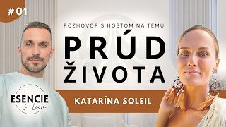 1# ESENCIE: Katarína Soleil - PRÚD ŽIVOTA - (ESENCIE s Leom)