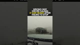 Wrong-Way Driver Causes 3-Car Crash After Failing To Stop