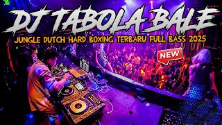 DJ TABOLA BALE HARD BOXING !! TRENDING TIKTOK FULL BASS | JUNGLE DUTCH BOXING TERBARU 2025