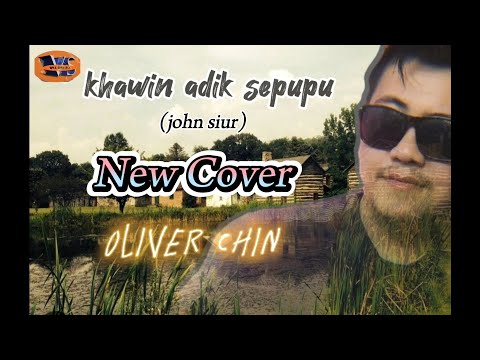 Best cover by oliver chin KHAWIN ADIK SEPUPU (johnsiu)