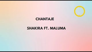 Chantaje - Shakira feat. Maluma (Lyrics Video)