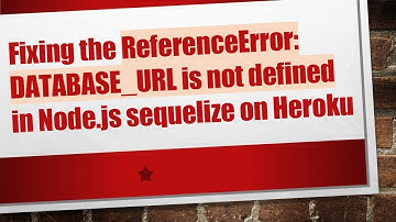Fixing the ReferenceError: DATABASE_URL is not defined in Node.js sequelize on Heroku