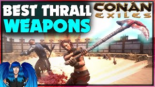 TOP 10 WEAPONS THAT THRALLS SHOULD HAVE | Conan Exiles |