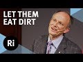 Why Dirt and Microbes Could Be Good for Us - with B Brett Finlay