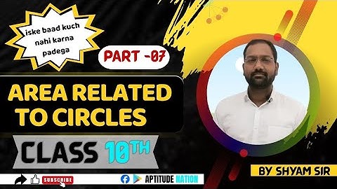 CBSE CLASS 10th Maths | Area Related to Circles | Part 7 | BY SHYAM SINGHAL ❤️