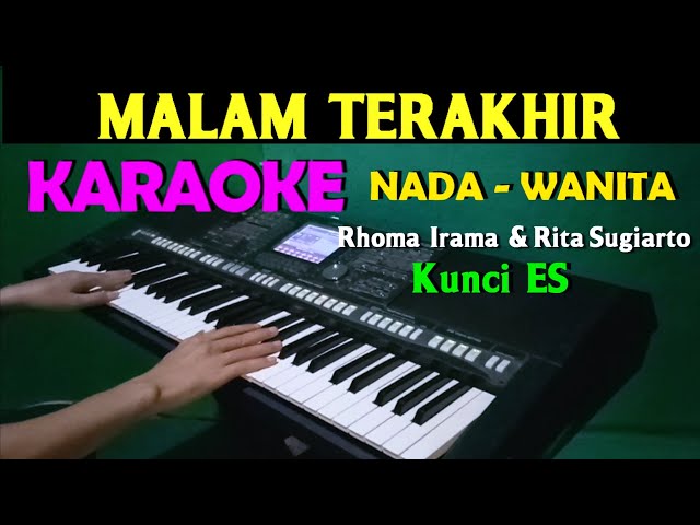 MALAM TERAKHIR - Rhoma Irama u0026 Rita Sugiarto | KARAOKE Nada Wanita class=