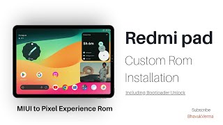 Redmi Pad : Custom Rom Installation Tutorial | Bootloader Unlocking | Pixel Experience Plus Rom