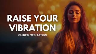 Raise Your Vibration: High Frequency Positive Energy (10 Min Meditation)