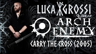 Arch Enemy - Carry the Cross (Guitar Cover)