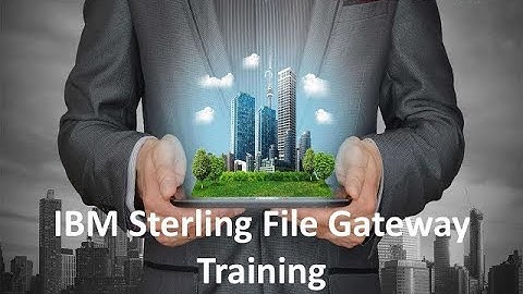 IBM STERLING FILE GATEWAY Training & Certification Tips