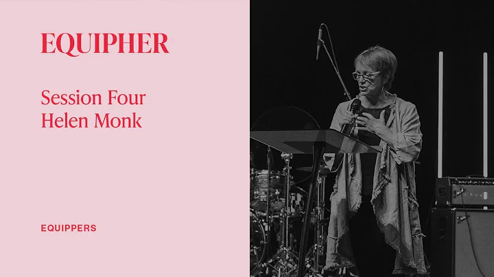 EquipHer 2021 | Ps Helen Monk | Session 4