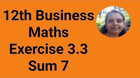 12th Business Maths|Exercise 3.3|Sum 7
