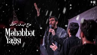 Məhəbbət yağışı - Hacı Mehdi Resuli | YENİ 2022 | HD | حــــــــاج‌ مــــــهــدی‌ رســولـی Resimi