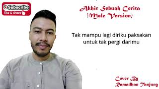 Video Lirik Akhir Sebuah Cerita - Danang DA (Male Version) Cover By Ramadhan Tanjung