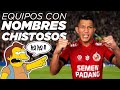 Los nombres mas raros del futbol qu equipo tiene el peor nombre con mau pedroza