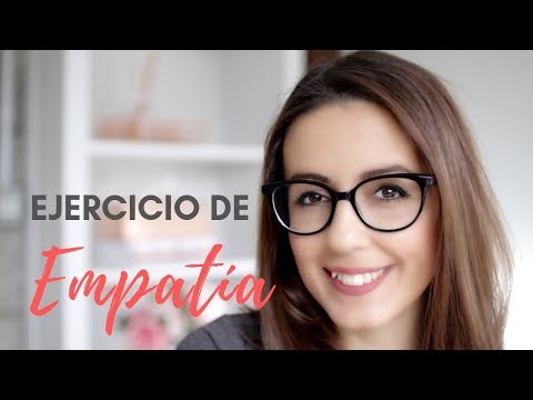 Video: 10 Ejercicios Para Desarrollar La Empatía