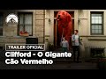 "Clifford: O Gigante Cão Vermelho" ganha novo trailer