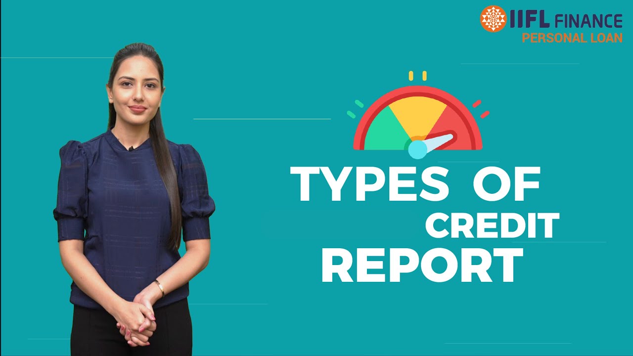 Types Of CIBIL Report Types Of Credit Report IIFL Finance YouTube types-of-cibil-report-types-of-credit-report-iifl-finance-youtube