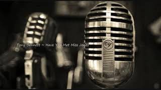 Tony Bennett ~ Have You Met Miss Jones