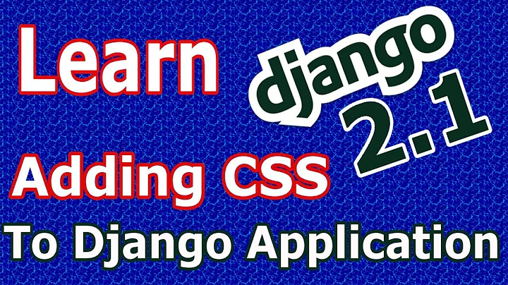 Learn Django (2.1) -  Adding CSS Styles To Django Application #19