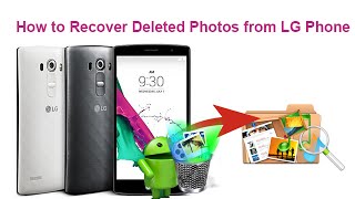 How to Recover Deleted Photos from LG Phone