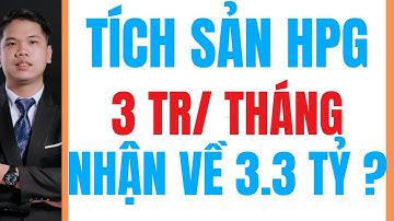 Tích sản cổ phiếu Hòa Phát Hpg 3 triệu/ tháng nhận về 3.3 tỷ ? Chứng khoán tuần mới