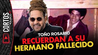Miniatura del video "TOÑO ROSARIO conmovido al recordar su hermano 😔 QDEP🙏🏽🕊"