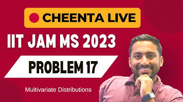 IIT JAM MS 2023 | Problem 17 | Multivariate Distributions | Cheenta