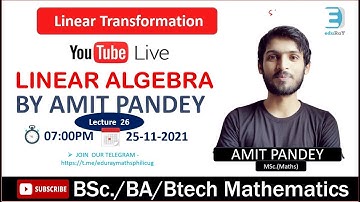 Complete Linear Algebra |Lec -26| Linear Transformation  - Dimension Theorem By Amit Pandey Sir