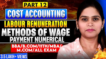 Labour Remuneration | labour Wage Payment Method | Time wage| Piece wage |Cost Accounting | B.Com