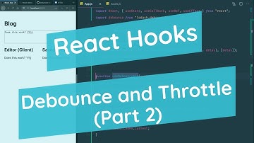 React Hooks • Debounce and Throttle (Part 2)