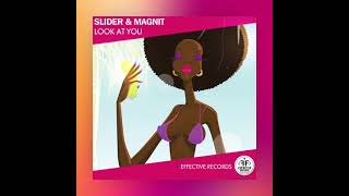 Slider & Magnit - Look At You