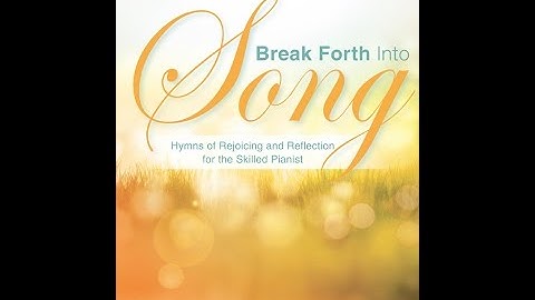 Break Forth Into Song - Mary McDonald