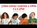 Cómo contar cuentos a niños de 4 a 6 años - Recursos educativos