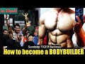 HOW TO BECOME A #BODYBUILDER - Sandeep #TIGER Baisoya