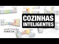 COZINHAS INTELIGENTES - COMO PROJETAR E ORGANIZAR UMA COZINHA