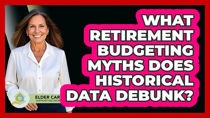 What Retirement Budgeting Myths Does Historical Data Debunk? - Elder Care Support Network